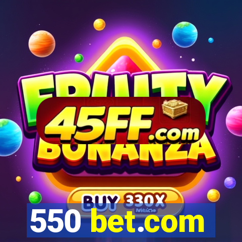 550 bet.com